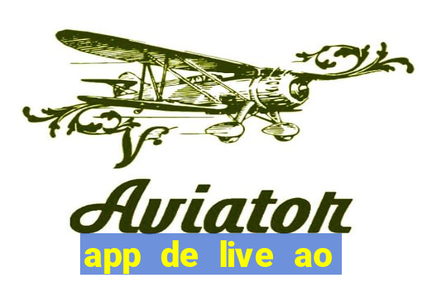 app de live ao vivo 18